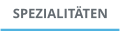 SPEZIALITÄTEN